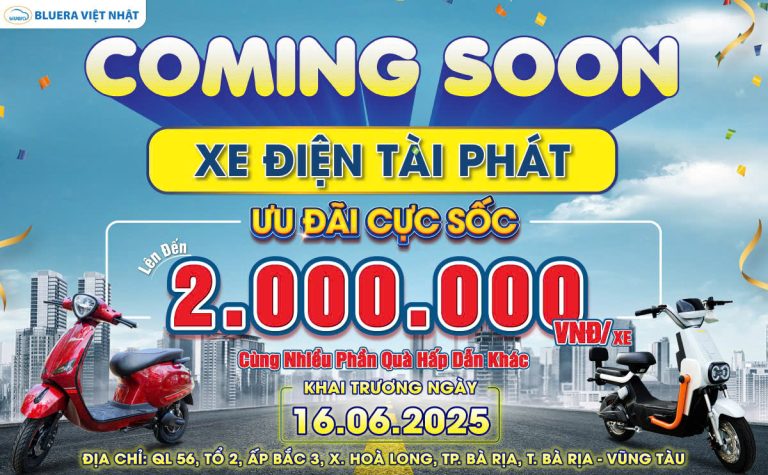 Coming Soon Cửa Hàng Xe Điện BLUERA Việt Nhật TÀI PHÁT – Nhận Ngay Ưu Đãi Khủng